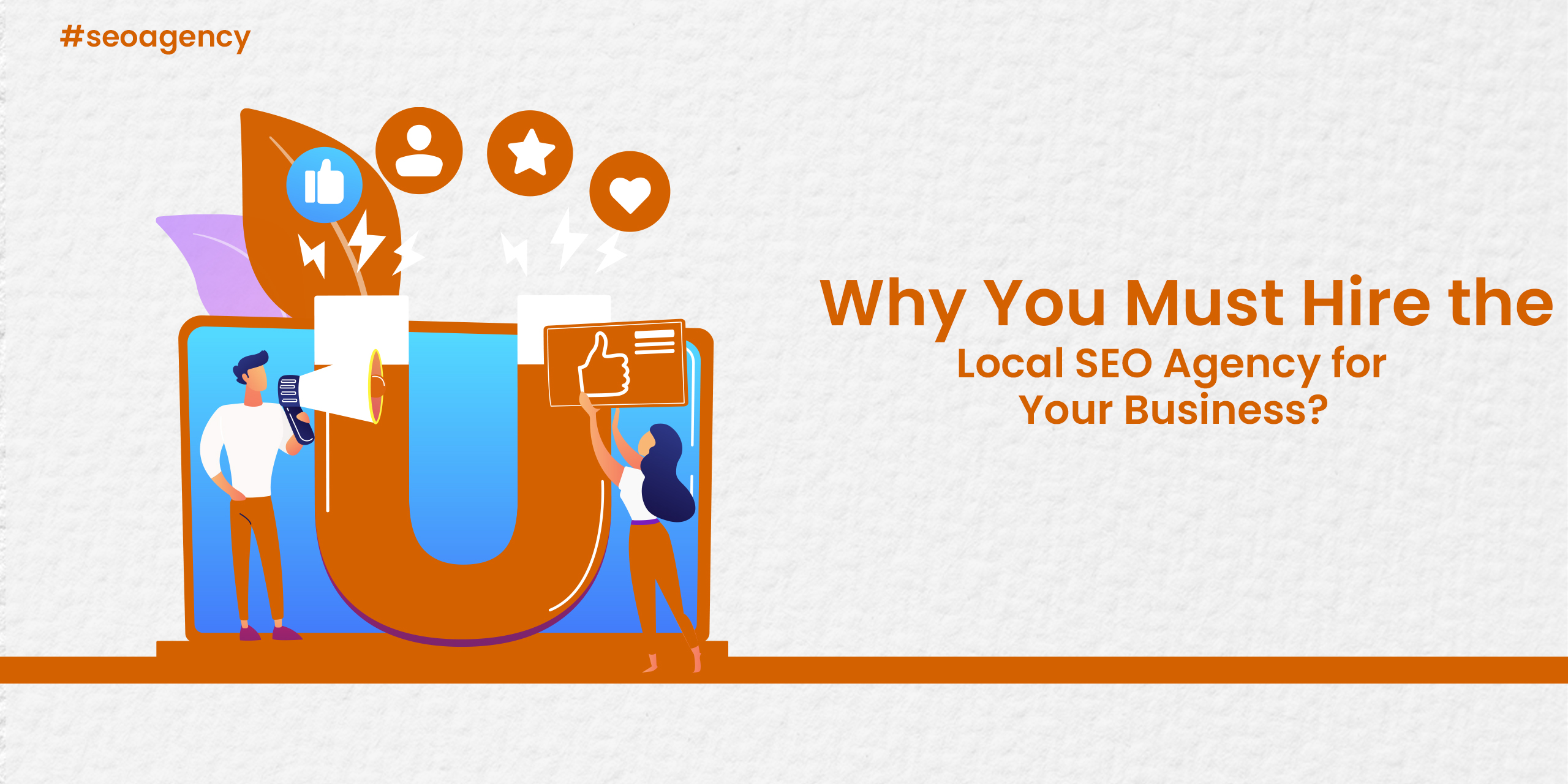 Why You Must Hire the Best Local SEO Agency for Your Business?