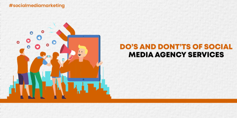 Do’s and Don’ts of Social Media Agency Services: An Ultimate Guide for Success